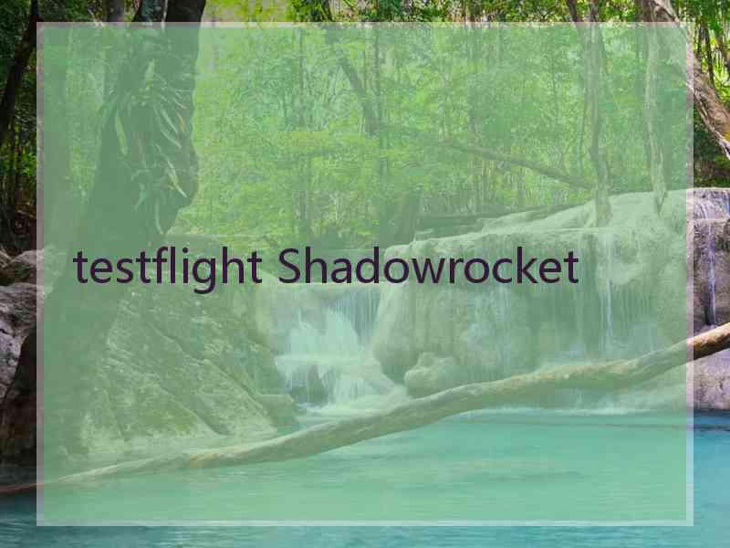 testflight Shadowrocket